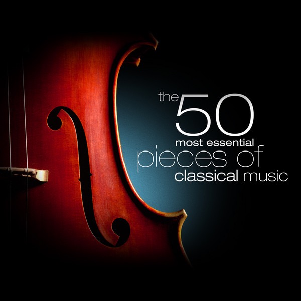 The 50 Most Essential Pieces of Classical Music Album Cover by Various