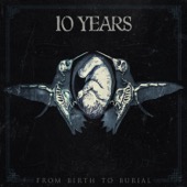 10 Years - From Birth to Burial  artwork