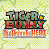 TIGER & BUNNY My Private HERO - BANDAI NAMCO Entertainment Inc.