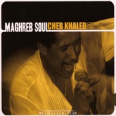 Maghreb Soul: Cheb Khaled Story 1986-1990 (Enregistrements Originaux Remasterisés)