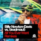 All U Ever Want (Billy Newton-Davis vs. deadmau5)
