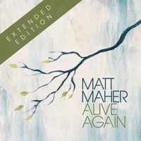 Alive Again Extended Edition Matt Maher Mp3 Defespover