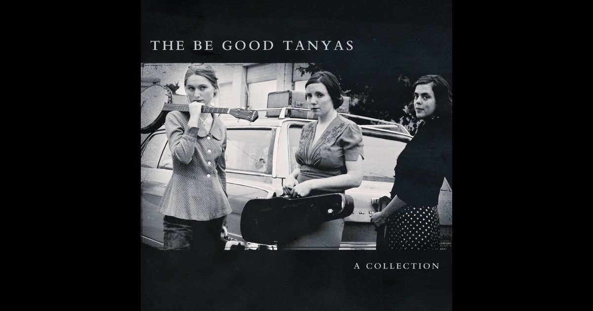The Good Be Tanyas - A Collection [2000- 2012)
