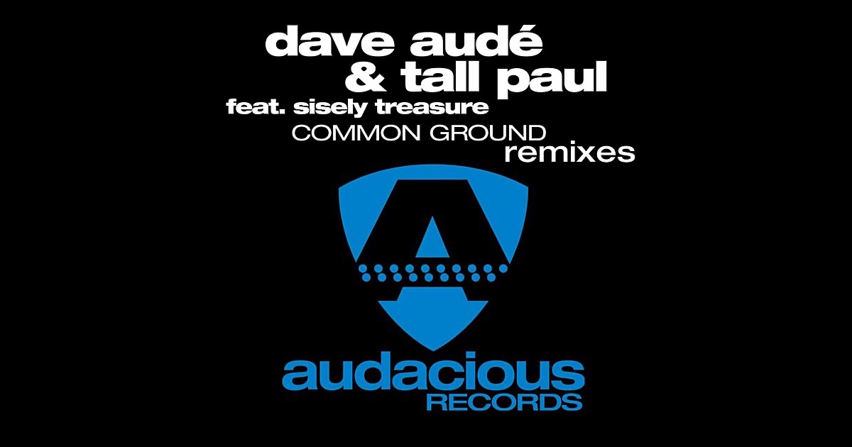 Tall Paul & Dave Audé - Common Ground Tall Paul & Dave Audé - Common Ground