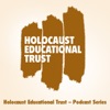 Holocaust Educational Trust – Podcast Series Holocaust Educational Trust – Podcast Series