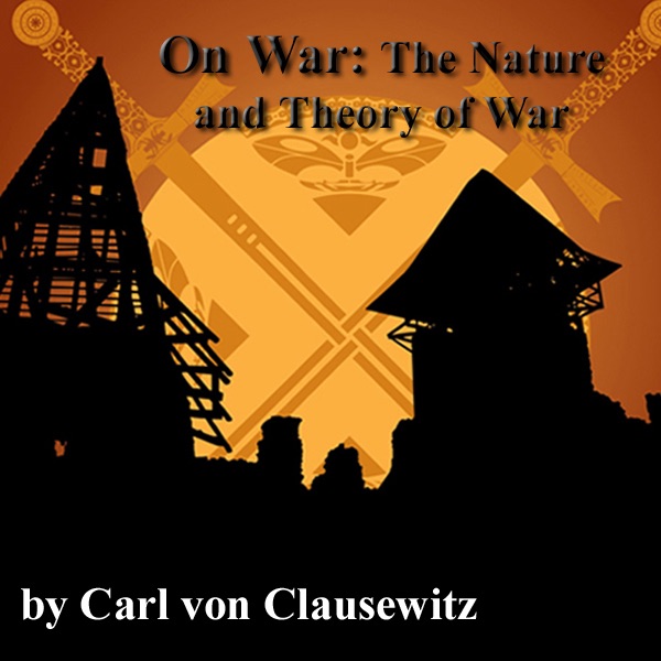 an analysis of clausewitz theories regarding the nature of war Jomini, the art of war general henry lloyd provided the intellectual foundation for jomini’s theories lloyd wrote an analysis clausewitz approached war. an analysis of clausewitz theories regarding the nature of war Jomini, the art of war general henry lloyd provided the intellectual foundation for jomini’s theories lloyd wrote an analysis clausewitz approached war.