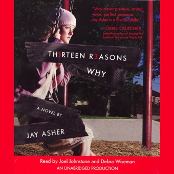 Jay Asher, Thirteen Reasons Why (Unabridged)