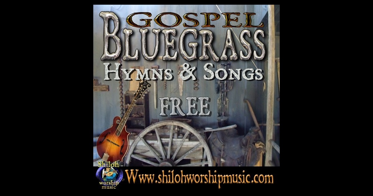 Free Bluegrass Gospel Hymns And Songs By Free Bluegrass Gospel Hymns And Songs On Itunes