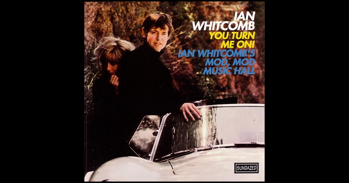 Ian Whitcomb - You Turn Me On! Ian Whitcomb - You Turn Me On!