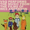 VSQ Performs Music from the Films of Wes Anderson