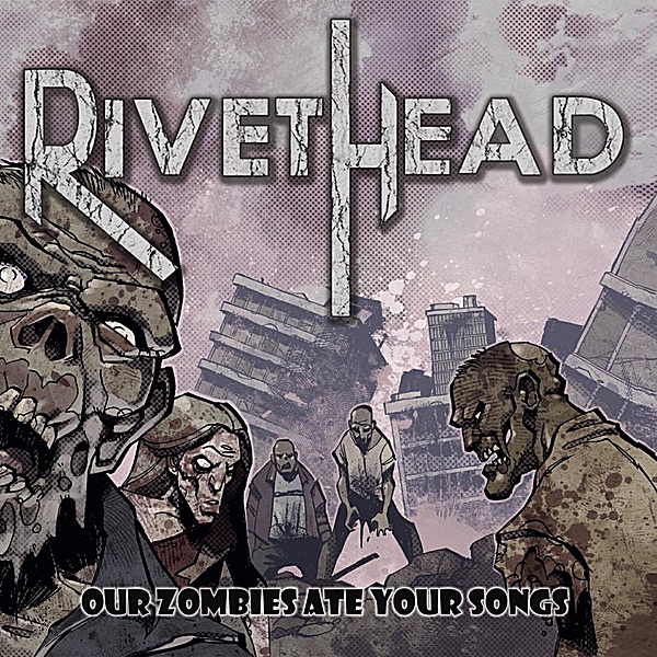 Rivethead Our Zombies Ate Your Songs - EP Album Cover