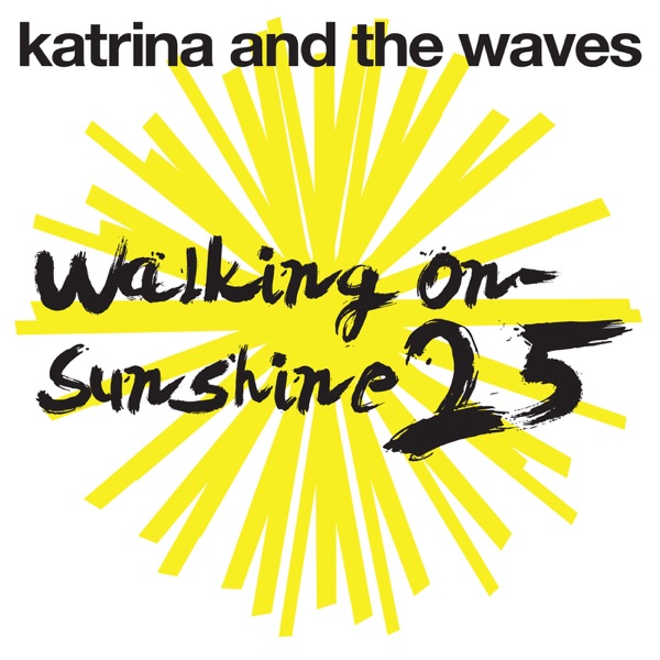 Katrina & The Waves - Walking On Sunshine