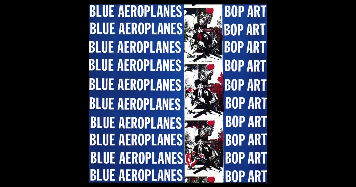 Blue Aeroplanes Bop Art Blue Aeroplanes Bop Art
