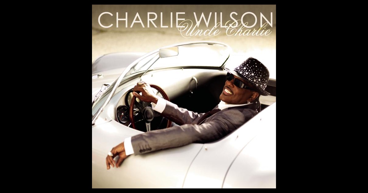Uncle Charlie by Charlie Wilson on Apple Music