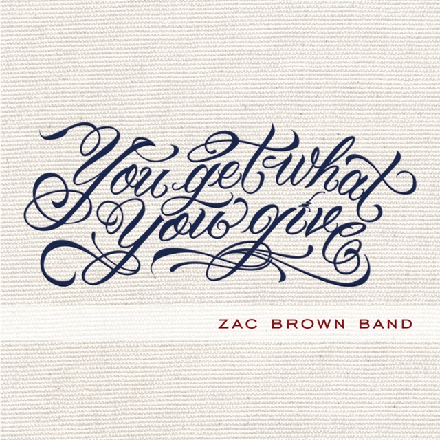 Zac Brown Band You Get What You Give (Deluxe Version) Album Cover