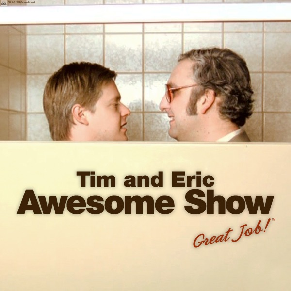 Tim and Eric Awesome Show, Great Job!, Season 4 on iTunes - Tim And Eric Awesome Show Great Job Streaming
