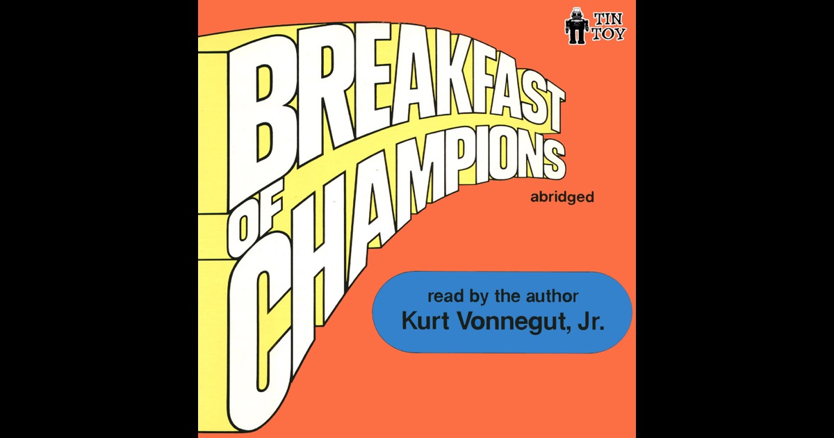 a report on breakfast of champions by kurt vonnegut a report on breakfast of champions by kurt vonnegut