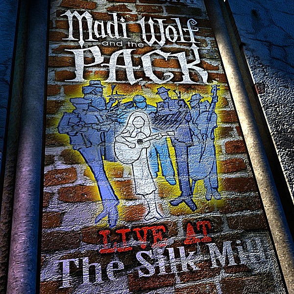 Madi Wolf and the Pack (Live at the Silk Mill) Album Cover