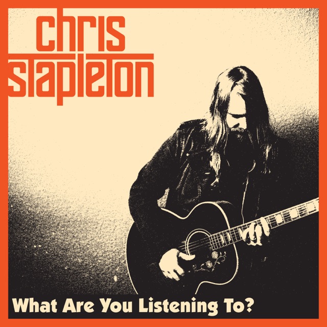 Chris Stapleton What Are You Listening To? - Single Album Cover
