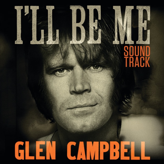 Glen Campbell: I'll Be Me (Soundtrack) Album Cover