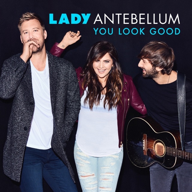 Lady Antebellum You Look Good - Single Album Cover