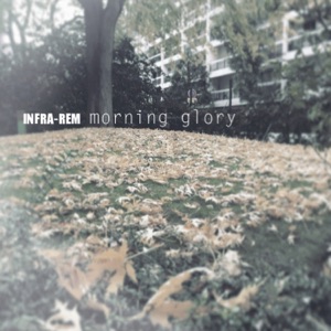 INFRA-REM - Morning glory