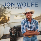 Jon Wolfe - Any Night in Texas  artwork