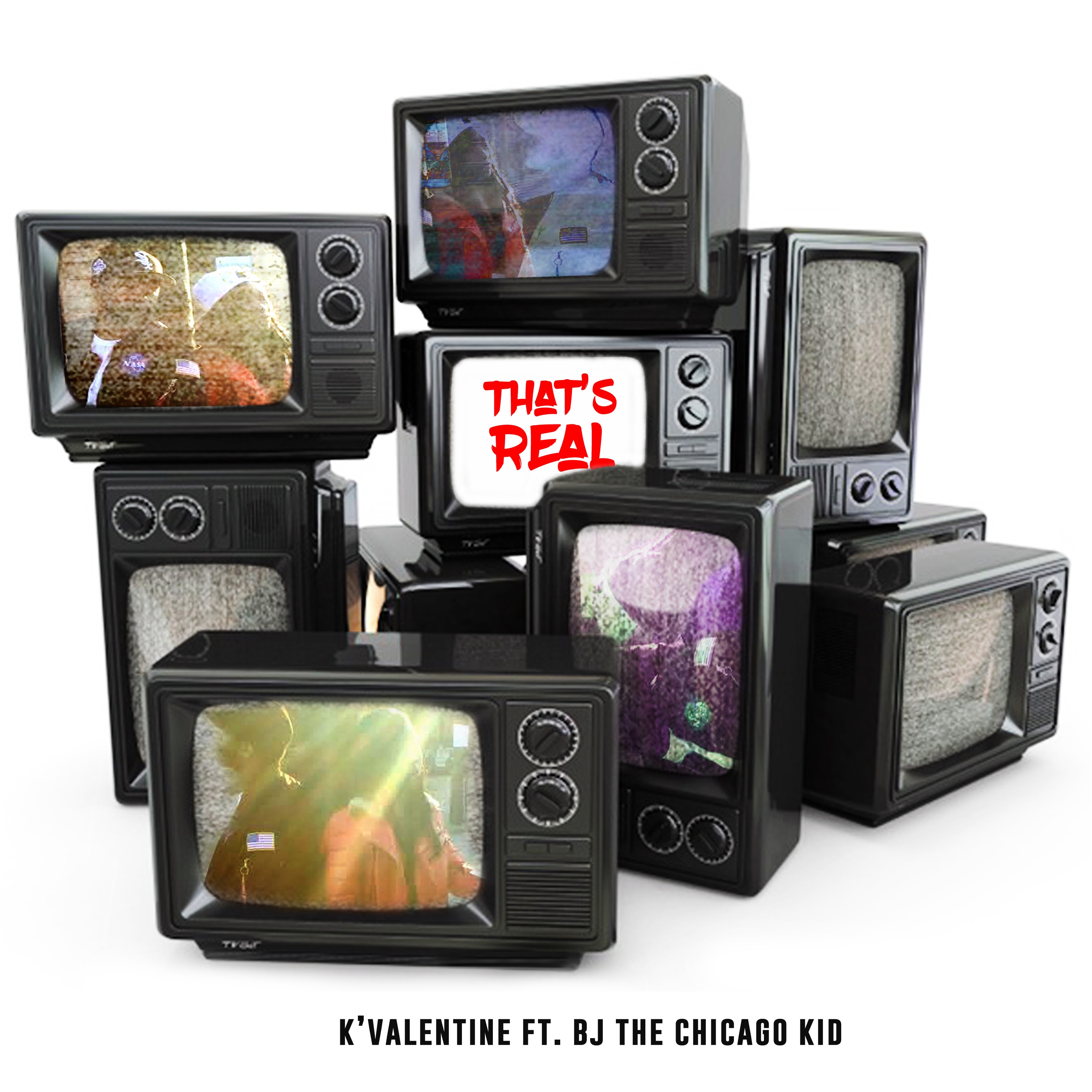 K'Valentine - That's Real ft. BJ The Chicago Kid