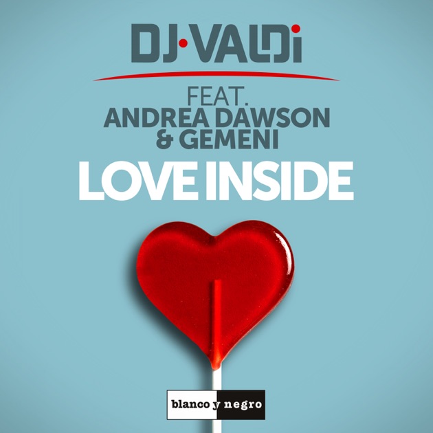 DJ Valdi feat. Andrea Dawson & Gemeni - Love Inside (Radio Edit)