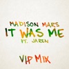 It Was Me (feat. Jaren) [VIP Mix]