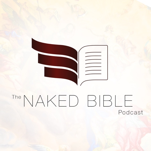 ‎The Naked Bible Podcast on Apple Podcasts