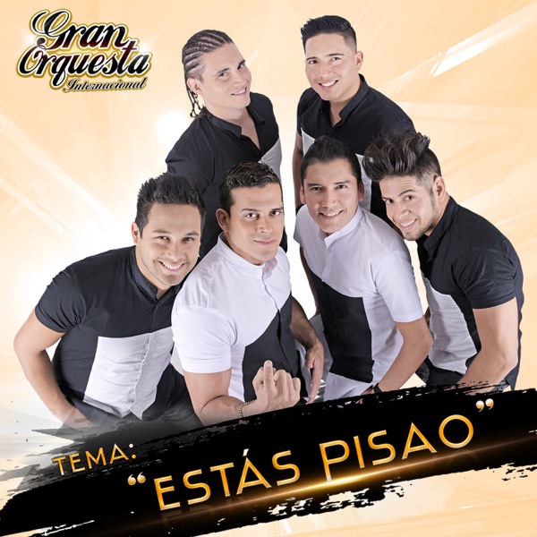 Gran Orquesta Internacional - Estás Pisao