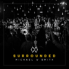Michael W. Smith - Surrounded  artwork