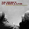 Ben Harper & Charlie Musselwhite - No Mercy In This Land (Deluxe Edition)  artwork