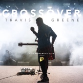 Travis Greene - Crossover: Live from Music City  artwork