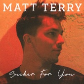 Sucker for You-Matt Terry
