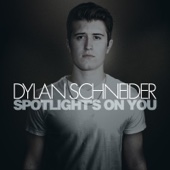 Dylan Schneider - Spotlight's on You - EP  artwork