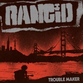 Rancid - Trouble Maker (Deluxe Edition)  artwork