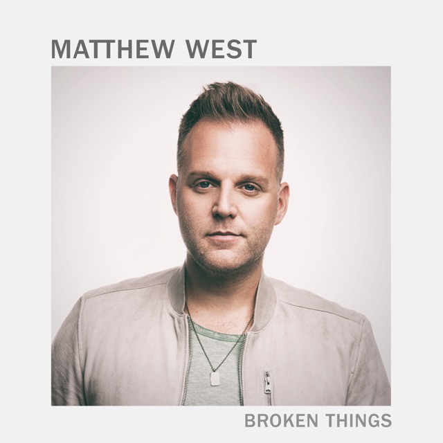 Matthew West Broken Things - Single Album Cover