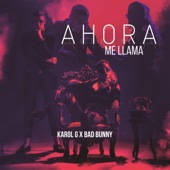 bajar descargar mp3 Ahora Me Llama - Karol G & Bad Bunny