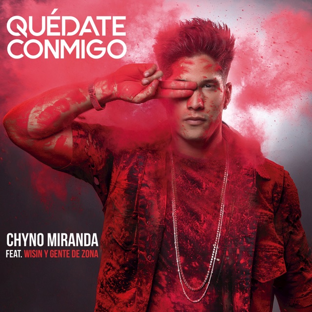 Chyno Miranda Quédate Conmigo (feat. Wisin & Gente de Zona) - Single Album Cover