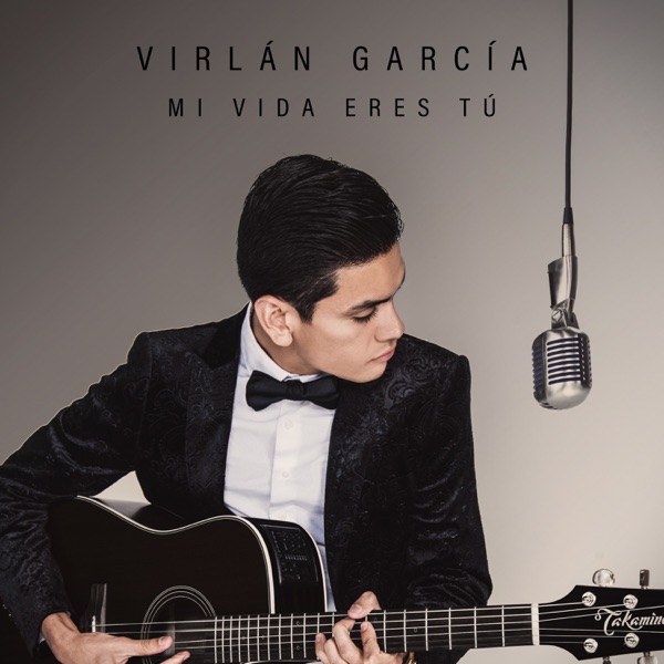Virlan Garcia - Mi Vida Eres Tú