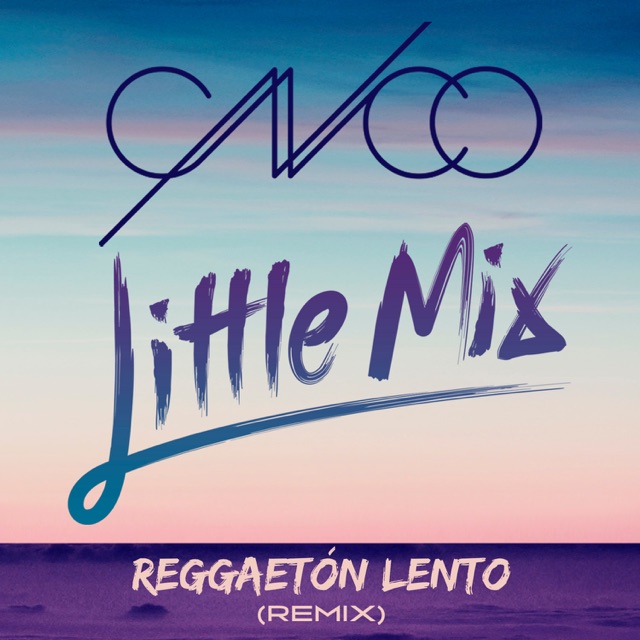 CNCO & Little Mix Reggaetón Lento (Remix) - Single Album Cover