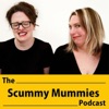 Scummy Mummies - Podcast Scummy Mummies - Podcast