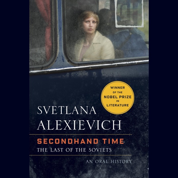 The Last of the Soviets - Svetlana Alexievich - Svetlana Alexievich