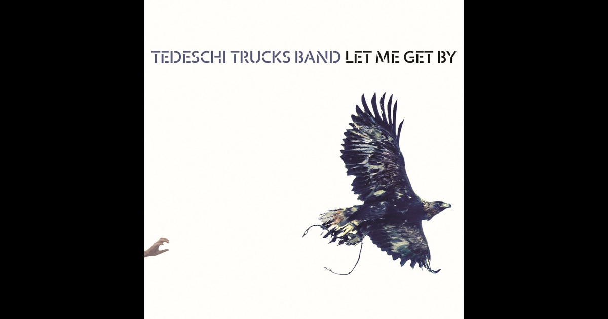 Let Me Get By By Tedeschi Trucks Band On Apple Music 