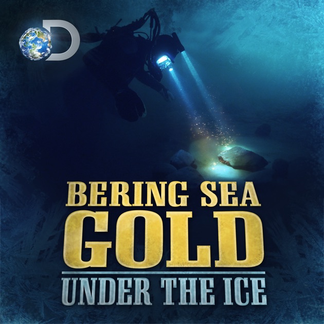 Bering Sea Gold Under the Ice, Season 3 on iTunes