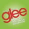 My Lovin' (You're Never Gonna Get It) [Glee Cast Version]