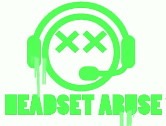Headset Abuse: 07/10/17