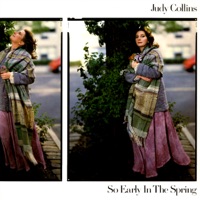 So Early In The Spring Judy Collins Mp3 Paspakonon